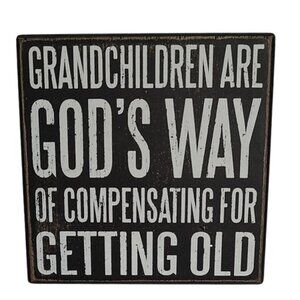 Grandchildren Are God's Way of Compensating for Getting Old Sign - Distressed